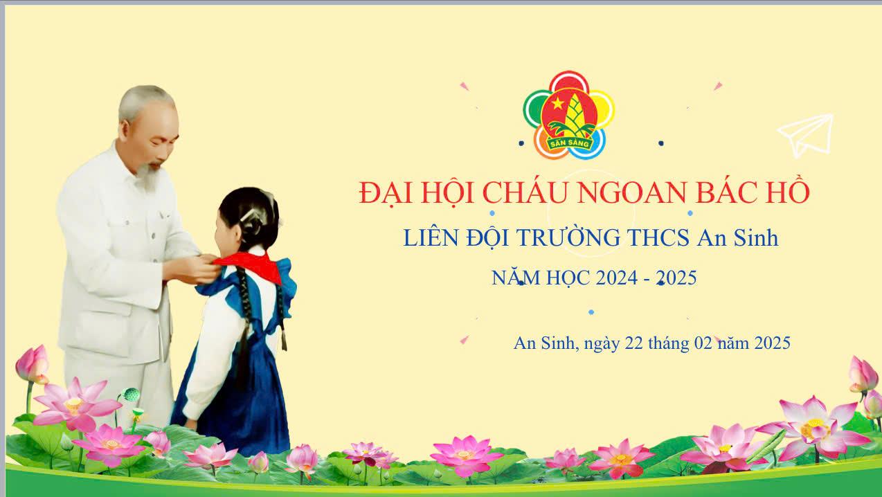 Liên đội Trường THCS An Sinh tổ chức thành công Đại hội cháu ngoan Bác Hồ